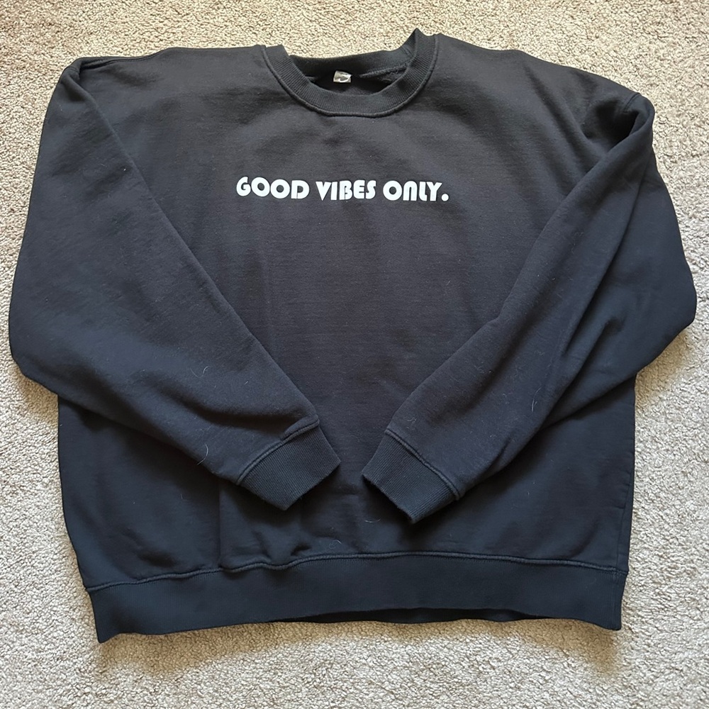 “Good Vibes Only” black sweatshirt
